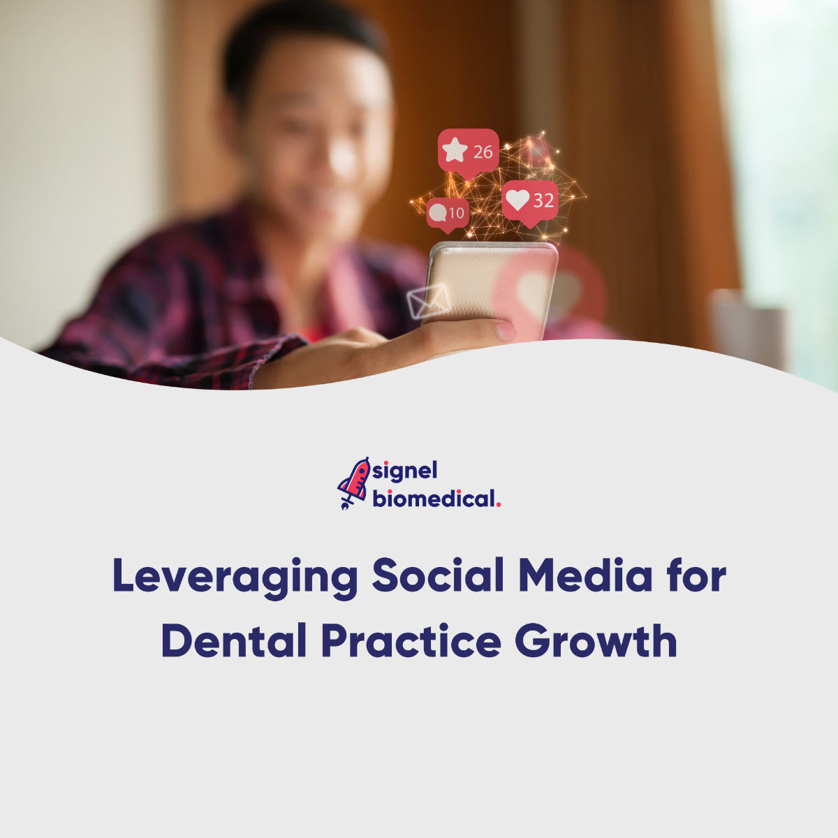 Leveraging Social Media for Dental Practice Growth