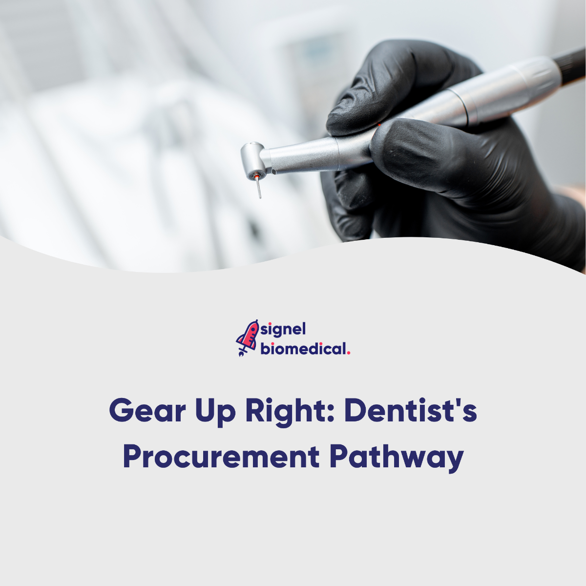 Gear Up Right: Dentist's Procurement Pathway