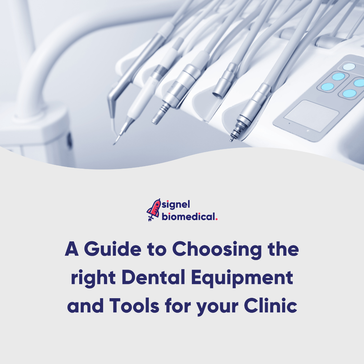 A Guide to Choosing the right Dental Equipment and Tools for your Clinic