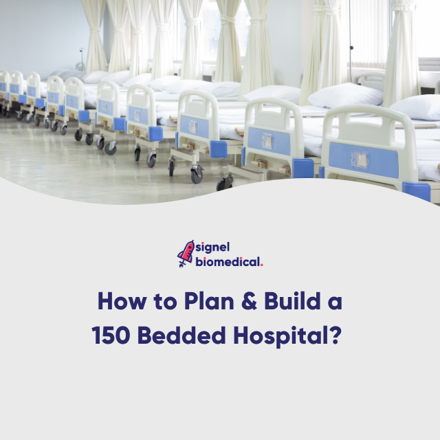How to Plan & Build a 150 Bedded Hospital?